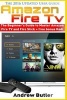 Amazon Fire TV - The Beginner's Guide to Master Amazon Fire TV and Fire Stick (Paperback) - Andrew Butler Photo