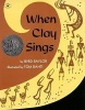 When Clay Sings (Paperback, 1st Aladdin Books ed) - Byrd Baylor Photo