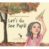 Let's Go See Papa! (Hardcover) - Lawrence Schimel Photo