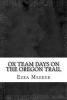 Ox Team Days on the Oregon Trail (Paperback) - Ezra Meeker Photo