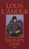 The Empty Land (Paperback, New edition) - Louis LAmour Photo