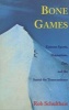 Bone Games - Extreme Sports, Shamanism, Zen And The Search For Transcendence (Hardcover) - R Schultheis Photo