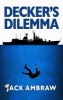 Decker's Dilemma (Paperback) - Jack Ambraw Photo