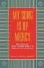 My Song is of Mercy - Writings of , Monk of Gethsemani (Paperback) - Matthew Kelty Photo