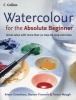 Watercolour for the Absolute Beginner (Paperback, New Ed) - Alwyn Crawshaw Photo