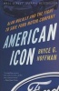 American Icon - Alan Mulally and the Fight to Save Ford Motor Company (Paperback) - Bryce G Hoffman Photo