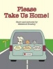 Please Take Us Home! (Paperback) - Madeline Bradley Photo