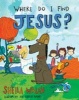 Where Do I Find Jesus? (Hardcover) - Sheila Walsh Photo