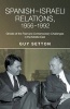 Spanishisraeli Relations, 19561992 - Ghosts of the Past and Contemporary Challenges in the Middle East (Paperback) - Guy Setton Photo