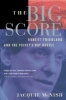 The Big Score - Robert Friedland, Inco, and the Voisey's Bay Hustle (Paperback) - Jacquie McNish Photo