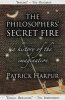 The Philosophers' Secret Fire - A History of the Imagination (Paperback) - Patrick Harpur Photo