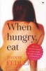 When Hungry, Eat (Paperback) - Joanne Fedler Photo