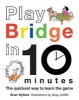 Play Bridge in 10 Minutes - The quickest way to learn the game (Hardcover) - Brian Byfield Photo