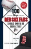 100 Things Red Sox Fans Should Know & Do Before They Die (Paperback, Updated World S) - Nick Cafardo Photo