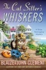 The Cat Sitter's Whiskers - A Dixie Hemingway Mystery (Hardcover) - Blaize Clement Photo