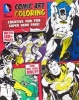 DC Comics Comic Art Coloring - Creative Fun for Super Hero Fans! (Paperback) - Parragon Photo