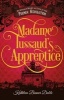 Madame Tussaud's Apprentice (Hardcover) - Kathleen Benner Duble Photo