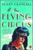 The Flying Circus (Paperback) - Susan Crandall Photo