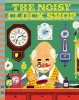 The Noisy Clock Shop (Hardcover) - Jean Horton Berg Photo