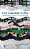 Five Essential Truths - Cutting Through the Clutter of the Information Age (Paperback) - Terry Roberts Photo