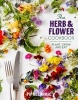 The Herb & Flower Cookbook - Plant, Grow And Eat (Hardcover) - Pip McCormac Photo