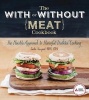 The With or Without Meat Cookbook - The Flexible Approach to Flavorful Diabetes Cooking (Paperback) - Jackie Newgent Photo