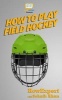 How to Play Field Hockey (Paperback) - Howexpert Press Photo