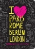 I Love Paris, Rome, Berlin, London - Doodle Your Way Across Europe! (Paperback) - Carole Boreal Photo