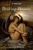 Desiring Divinity - Self-Deification in Early Jewish and Christian Mythmaking (Hardcover) - M David Litwa Photo