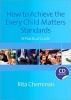 How to Achieve the Every Child Matters Standards - A Practical Guide (Paperback, Cd Rom) - Rita Cheminais Photo