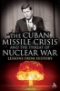 The Cuban Missile Crisis and the Threat of Nuclear War - Lessons from History (Hardcover) - Len Scott Photo