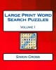 Large Print Word Search Puzzles Volume 1 (Large print, Paperback, large type edition) - Simon Cross Photo