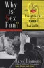 Why is Sex Fun? - The Evolution of Human Sexuality (Paperback, Reissue) - Jared Diamond Photo