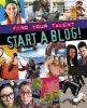 Start a Blog! (Paperback) - Matt Anniss Photo