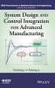 System Design and Control Integration for Advanced Manufacturing (Hardcover) - Han Xiong Li Photo