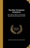 The New Testament Scriptures - Their Claims, History, and Authority; Being the Croall Lectures for 1882 (Hardcover) - Archibald Hamilton 1835 1908 Charteris Photo