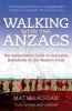 Walking with the Anzacs - The Authoritative Guide to the Australian Battlefields of the Western Front (Paperback) - Matt McLachlan Photo