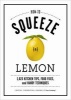 How to Squeeze a Lemon - 1,023 Kitchen Tips, Food Fixes, and Handy Techniques (Hardcover) - Fine Cooking Photo