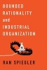 Bounded Rationality and Industrial Organization (Paperback) - Ran Spiegler Photo