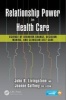 Relationship Power in Health Care - Science of Behavior Change, Decision Making, and Clinician Self-Care (Book) - John B Livingstone Photo