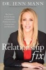 The Relationship Fix - Dr Jenn's 6-Step Guide to Improving Communication, Connection & Intimacy (Hardcover) - Jenn Mann Photo