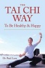 The Tai Chi Way - To be Healthy & Happy (Paperback) - Paul Lam Photo