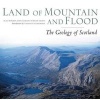 Land of Mountain and Flood - The Geology and Landforms of Scotland (Paperback) - Alan McKirdy Photo