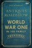 Antiques Roadshow: World War I in 100 Family Treasures (Hardcover) - Paul Atterbury Photo