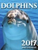 Dolphins 2017 Wall Calendar (Paperback) - Lotus Art Photo