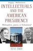 Intellectuals and the American Presidency - Philosophers, Jesters or Technicians? (Paperback, New Ed) - Tevi Troy Photo