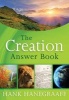 The Creation Answer Book (Hardcover) - Hank Hanegraaff Photo