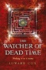 The Watcher of Dead Time (Paperback) - Edward Cox Photo