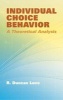 Individual Choice Behavior - A Theoretical Analysis (Paperback) - RDuncan Luce Photo