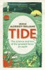 Tide - The Science and Lore of the Greatest Force on Earth (Hardcover) - Hugh Aldersey Williams Photo